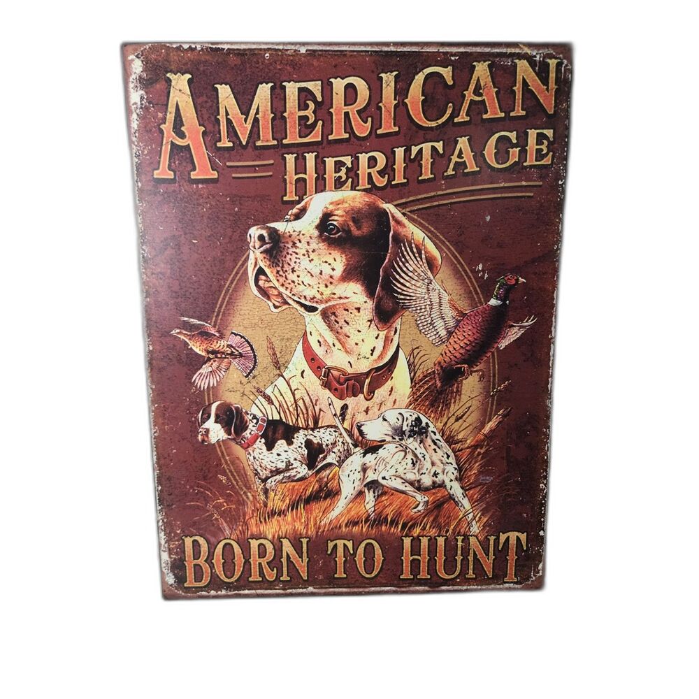 American Heritage Born to Hunt Metal Tin Sign‎